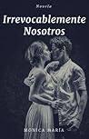 Irrevocablemente Nosotros (Traje y Corbata #3)