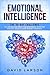 Emotional Intelligence: the 30-Day Challenge to increase self-awareness, master social skills and raise your EQ