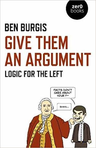Give Them an Argument: Logic for the Left (Paperback)