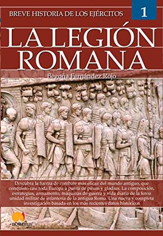 Breve historia de los ejércitos: la legión romana (Spanish Edition)