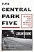The Central Park Five by Sarah Burns