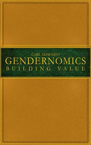 Gendernomics: Building Value (Kindle Edition)