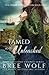 Tamed & Unleashed by Bree Wolf