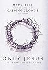 Only Jesus: A Voi...