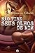 Não Tire seus Olhos de Mim (Sensações Livro 4) by Simone Gilardi