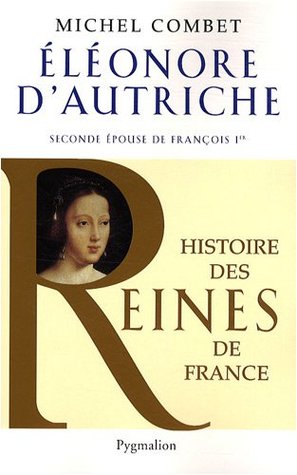 Eléonore d'Autriche : Seconde épouse de François 1er (Paperback)