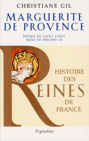 Marguerite de Provence : Epouse de saint Louis