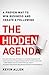 Hidden Agenda: A Proven Way to Win Business & Create a Following