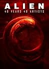 Alien: 40 Years 4...