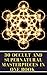 30 Occult and Supernatural Masterpieces in One Book by A to Z Classics