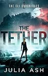 The Tether (The ELI Chronicles, #2) The Tether (The ELI Chronicles, #2)
