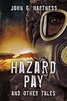 Hazard Pay and Other Tales by John G. Hartness