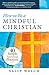 How to Be a Mindful Christi...