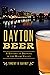 Dayton Beer: A History of B...