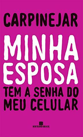 Minha esposa tem a senha do meu celular (Portuguese Edition)