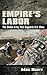 Empire’s Labor: The Global ...