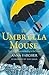The Umbrella Mouse