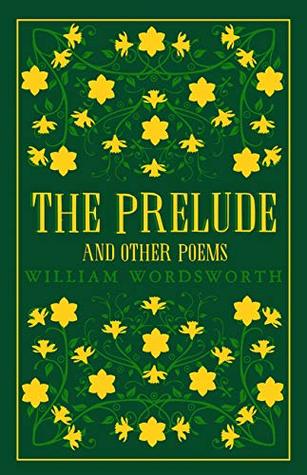 The Prelude and Other Poems (Alma Classics Great Poets)