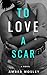 To Love a Scar by Amber Mosley