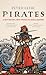 Pirates: A New History, from Vikings to Somali Raiders