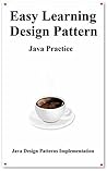 Easy Learning Design Patterns Java Practice: Reusable Object-Oriented Builder Clean Code (Easy Learning Programming for beginner Book 2)