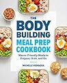 The Bodybuilding Meal Prep Cookbook by Michelle Vodrazka