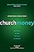 ChurchMoney: Rebuilding the...
