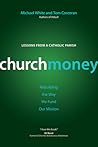 ChurchMoney: Rebuilding the Way We Fund Our Mission (A Rebuilt Parish Book)