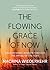 The Flowing Grace of Now: Encountering Wisdom through the Weeks of the Year