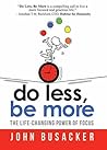 Do Less, Be More: The Power of Living Fully Engaged