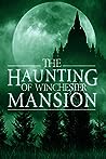 The Haunting of Winchester Mansion (A Riveting Haunted House Mystery, #2)