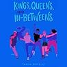 Kings, Queens, and In-Betweens by Tanya Boteju