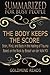 The Body Keeps the Score - Summarized for Busy People: Brain, Mind, and Body in the Healing of Trauma: Based on the Book by Bessel van der Kolk MD