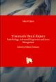Traumatic Brain Injury: Pathobiology, Advanced Diagnostics and Acute Management