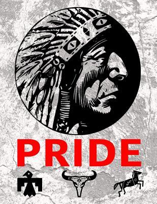 Pride: 8.5x11 Notebook Celebrating Proud Indigenous American Indians