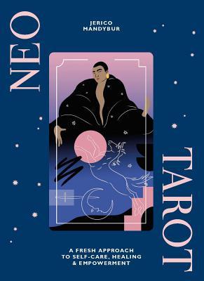 Neo Tarot: A Fresh Approach to Self-Care, Healing & Empowerment (Hardcover)