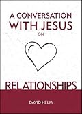 A Conversation With Jesus… on Relationships