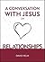 A Conversation With Jesus… ...