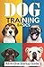 Dog Training Basics: All-In...