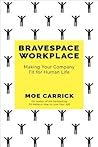 Bravespace Workplace: Making Your Company Fit for Human Life Bravespace Workplace: Making Your Company Fit for Human Life