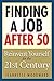 Finding a Job After 50: Reinvent Yourself for the 21st Century