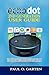Echo Dot 2nd Generation User Guide: The Essential Amazon Echo Dot 2nd Generation User Manual with Alexa | 2019 edition | Free eBook (pdf) inside (Amazon Alexa Books 6)