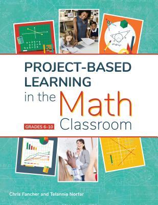 Project-Based Learning in the Math Classroom (Grades 6-10)
