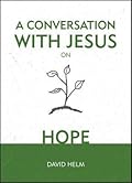 A Conversation With Jesus… on Hope