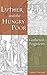 Luther and the Hungry Poor by Samuel Torvend
