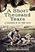 A Short Thousand Years: A C...