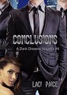 Conclusions (Dark Dreams Novella, #4) Conclusions (Dark Dreams Novella, #4)