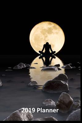 2019 Planner: The Perfect Monthly, Weekly, Daily Planner to Help Increase Productivity, Organize Your Life, Manage Your Goals and Review What Worked ... Your Intentions for the Year. Mindful Moon