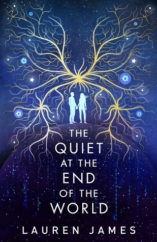 The Quiet At The End Of The World By Lauren James