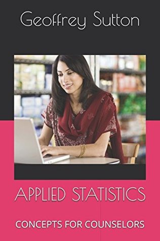 APPLIED STATISTICS: CONCEPTS FOR COUNSELORS